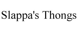 SLAPPA'S THONGS