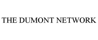 THE DUMONT NETWORK