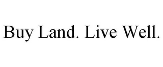 BUY LAND. LIVE WELL.