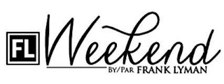 FL WEEKEND BY/PAR FRANK LYMAN