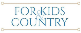 FOR KIDS & COUNTRY