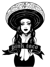 PINK TACO