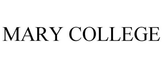 MARY COLLEGE