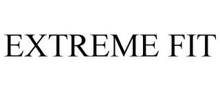EXTREME FIT