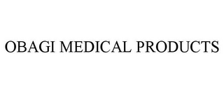 OBAGI MEDICAL PRODUCTS