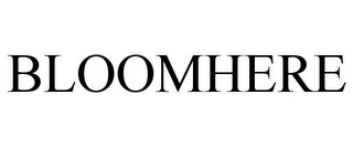 BLOOMHERE