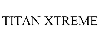 TITAN XTREME