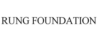 RUNG FOUNDATION