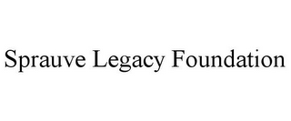 SPRAUVE LEGACY FOUNDATION