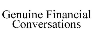 GENUINE FINANCIAL CONVERSATIONS