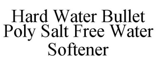 HARD WATER BULLET POLY SALT FREE WATER SOFTENER