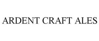 ARDENT CRAFT ALES