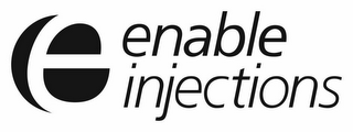 E ENABLE INJECTIONS