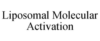 LIPOSOMAL MOLECULAR ACTIVATION