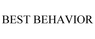 BEST BEHAVIOR