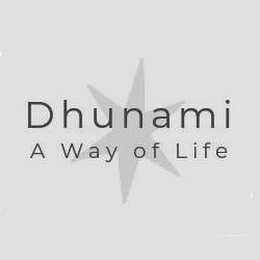 DHUNAMI A WAY OF LIFE