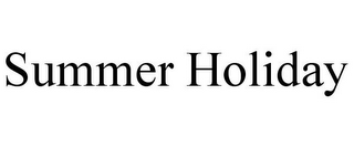 SUMMER HOLIDAY
