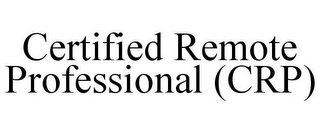 CERTIFIED REMOTE PROFESSIONAL (CRP)