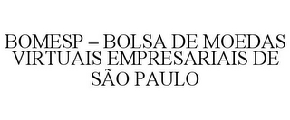 BOMESP - BOLSA DE MOEDAS VIRTUAIS EMPRESARIAIS DE SÃO PAULO