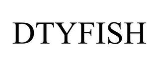 DTYFISH