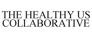 THE HEALTHY US COLLABORATIVE