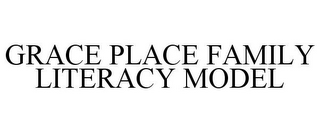 GRACE PLACE FAMILY LITERACY MODEL