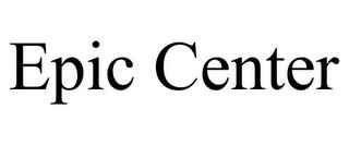 EPIC CENTER