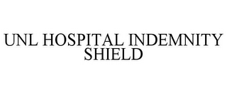 UNL HOSPITAL INDEMNITY SHIELD