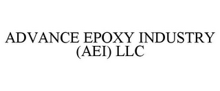 ADVANCE EPOXY INDUSTRY (AEI) LLC