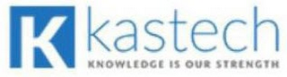 K KASTECH KNOWLEDGE IS OUR STRENGTH