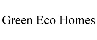 GREEN ECO HOMES