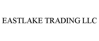 EASTLAKE TRADING LLC