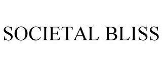 SOCIETAL BLISS