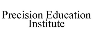 PRECISION EDUCATION INSTITUTE