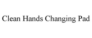 CLEAN HANDS CHANGING PAD