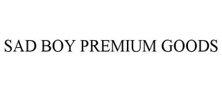 SAD BOY PREMIUM GOODS