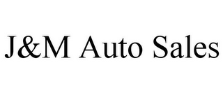 J&M AUTO SALES