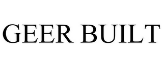 GEER BUILT