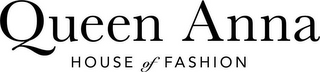 QUEEN ANNA HOUSE OF FASHION