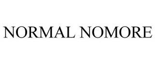 NORMAL NOMORE