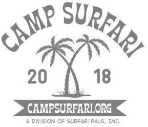 CAMP SURFARI 20 18 CAMPSURFARI.ORG A DIVISION OF SURFARI PALS, INC.