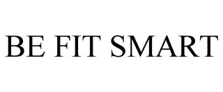 BE FIT SMART