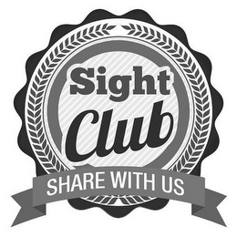 SIGHT CLUB SHARE WITH US