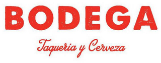 BODEGA TAQUERIA Y CERVEZA