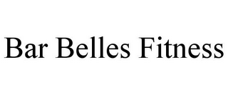 BAR BELLES FITNESS