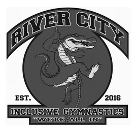 RIVER CITY INCLUSIVE GYMNASTICS "WE'RE ALL IN" EST. 2016