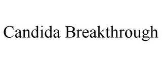 CANDIDA BREAKTHROUGH