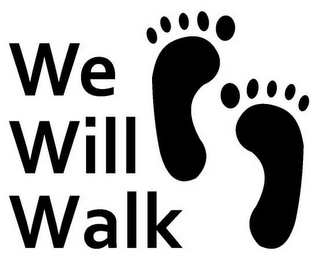 WE WILL WALK