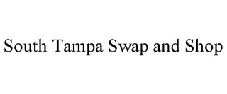 SOUTH TAMPA SWAP AND SHOP