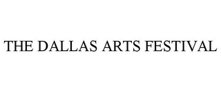 THE DALLAS ARTS FESTIVAL